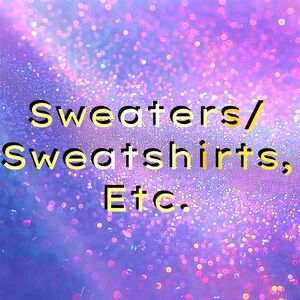 Sweaters/Hoodies/Sweatshirt & Jogger Sets/Etc!